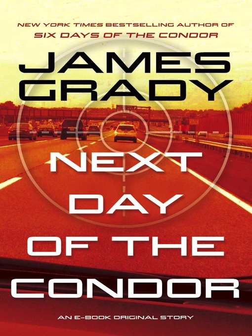 Title details for Next Day of the Condor: an E-Book Original Story by James Grady - Wait list